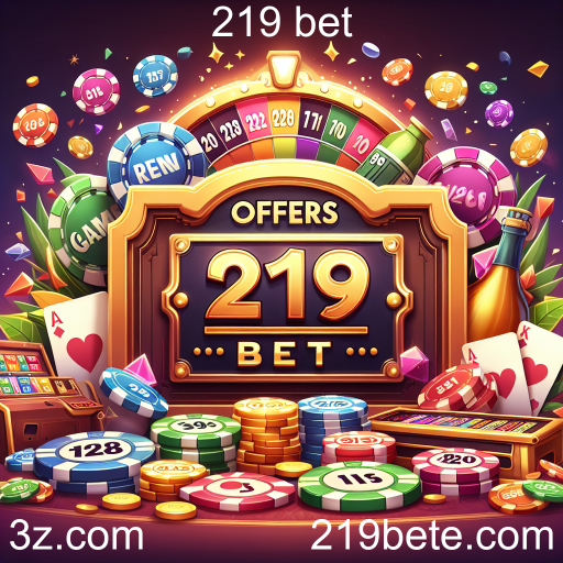 Descubra as Melhores Ofertas no 219 Bet